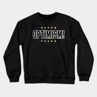 Optimism shirt optimism for all occasions Crewneck Sweatshirt